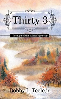 Thirty 3: The Light of This Soldier'S Journey