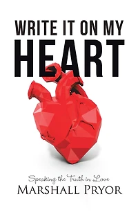 Write It on My Heart: Speaking the Truth in Love
