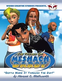 The Trials of Meshach Darby: "Gotta Make It Through the Day!"
