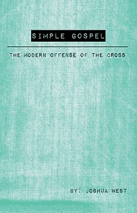 Simple Gospel: the Modern Offense of Cross