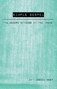 Simple Gospel: the Modern Offense of Cross