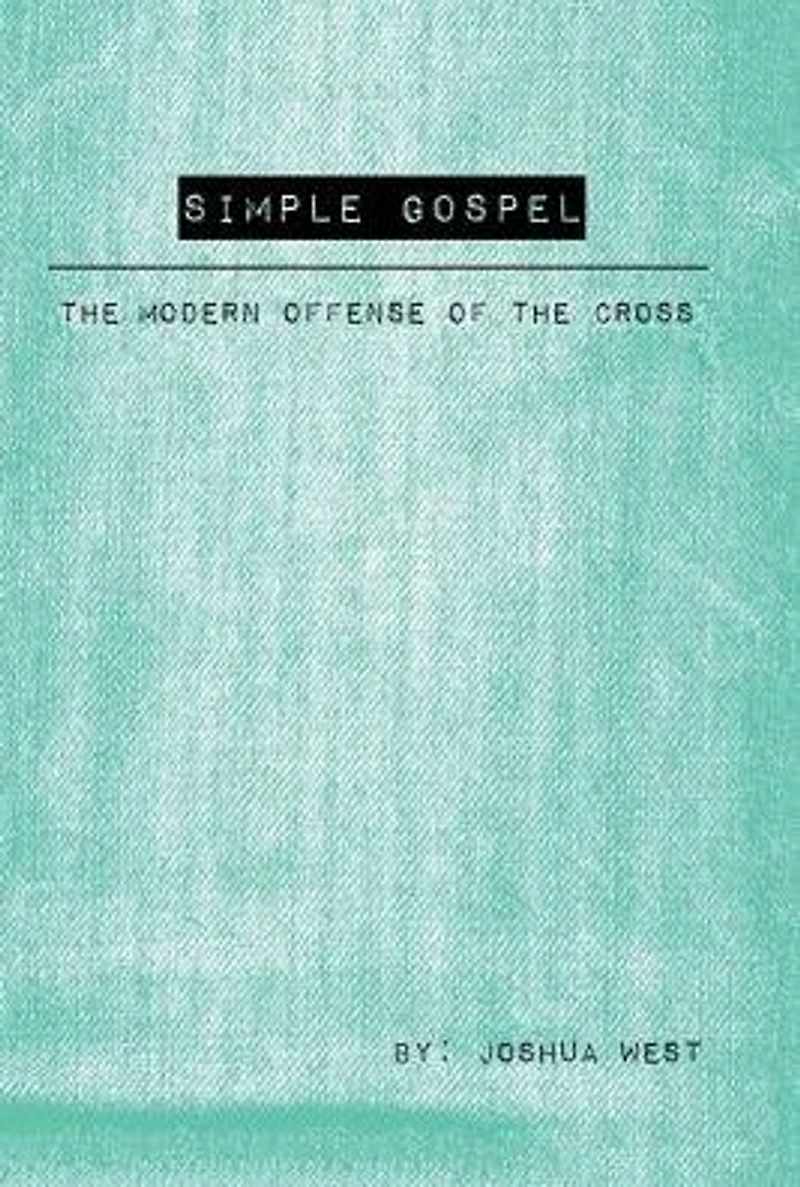 Simple Gospel: the Modern Offense of Cross