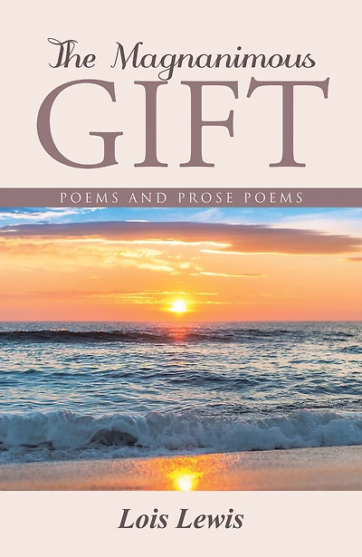 The Magnanimous Gift: Poems and Prose Poems