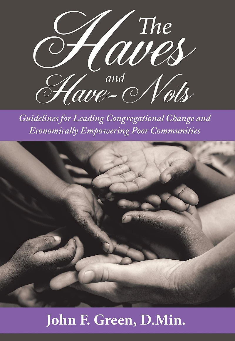 The Haves and Have-Nots: Guidelines for Leading Congregational Change and Economically Empowering Poor Communities