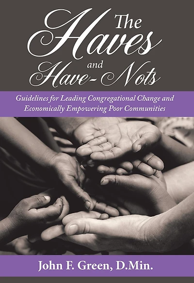 The Haves and Have-Nots: Guidelines for Leading Congregational Change and Economically Empowering Poor Communities