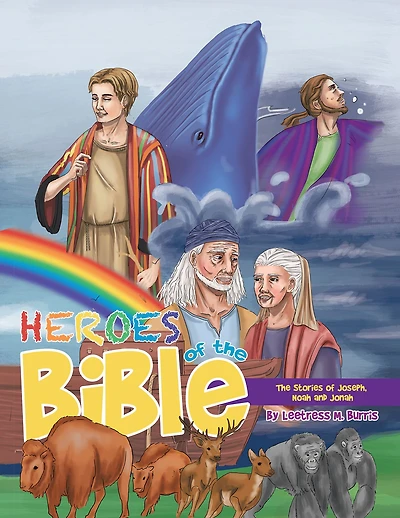 Heroes of The Bible: Stories Joseph, Noah and Jonah
