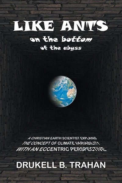 Like Ants on the Bottom of Abyss: A Christian Earth Scientist Explains Concept Climate Variability with an Eccentric Perspective