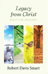 Legacy from Christ: What's My Message?