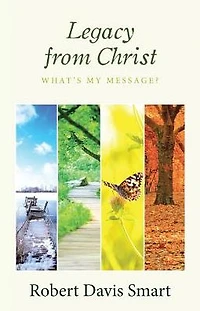 Legacy from Christ: What's My Message?