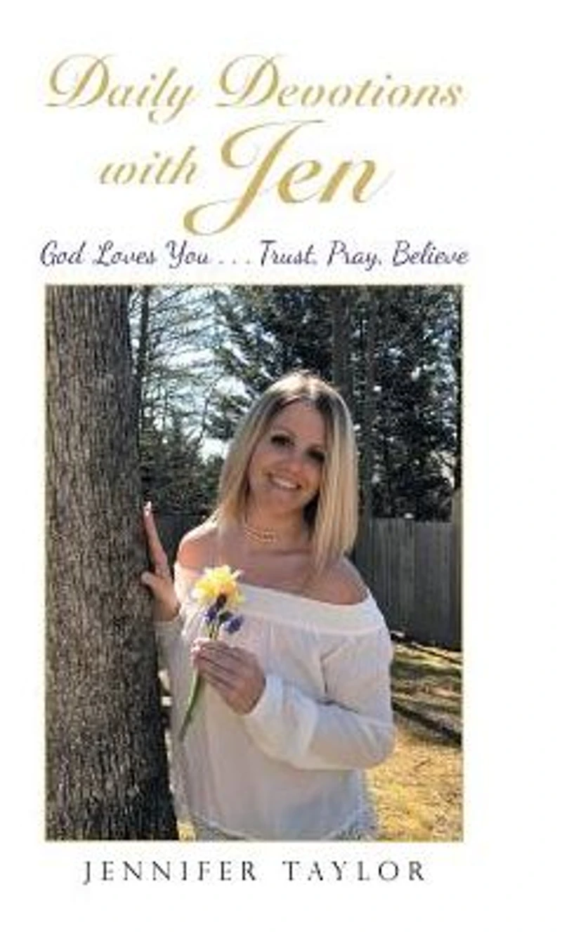 Daily Devotions with Jen: God Loves You . Trust, Pray, Believe