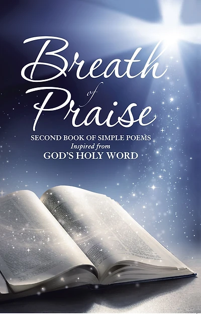 Breath of Praise: Second Book Simple Poems Inspired from God's Holy Word