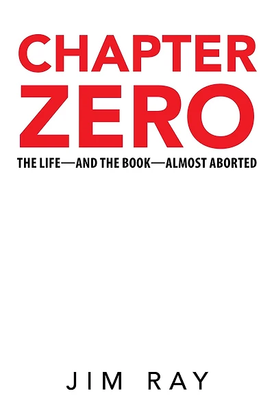 Chapter Zero: the Life-and Book-Almost Aborted
