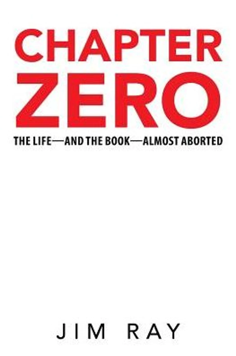 Chapter Zero: the Life-and Book-Almost Aborted