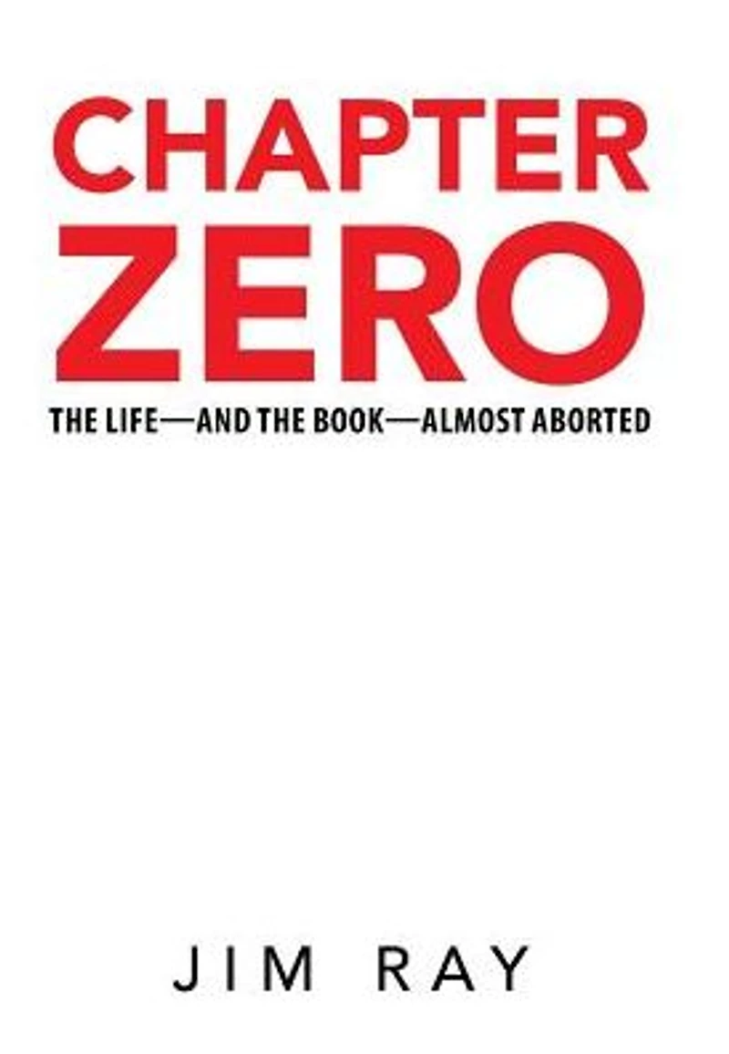 Chapter Zero: the Life-and Book-Almost Aborted