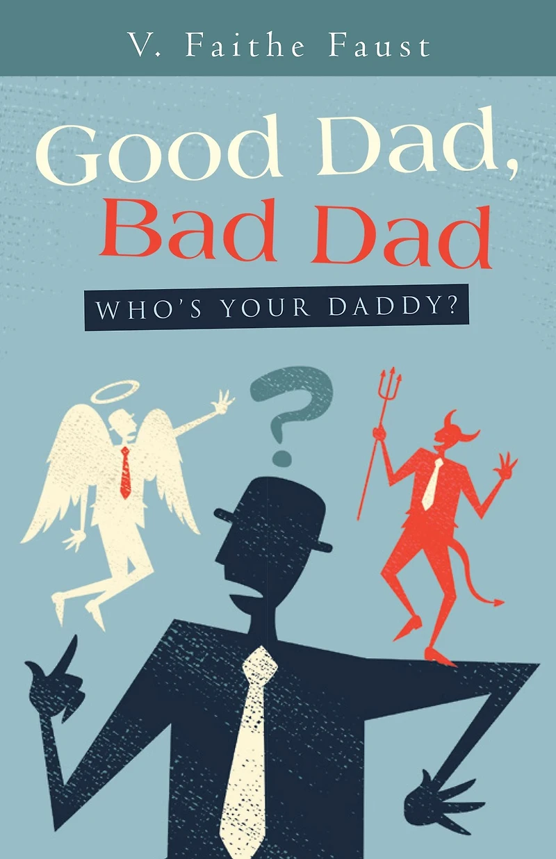 Good Dad, Bad Dad: Who's Your Daddy?