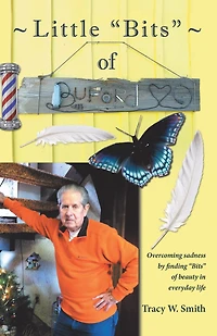 Little "Bits" of Buford: Overcoming Sadness by Finding "Bits" of Beauty in Everyday Life
