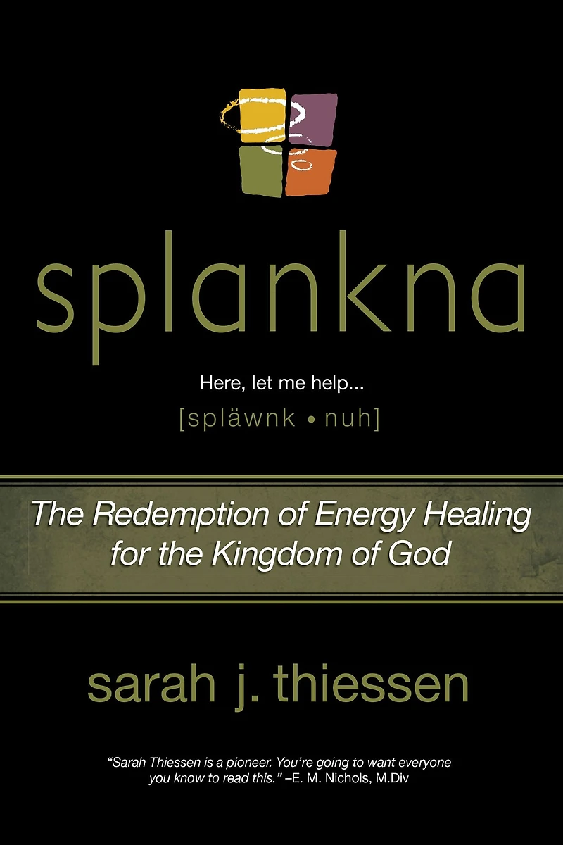 Splankna: The Redemption of Energy Healing for the Kingdom of God
