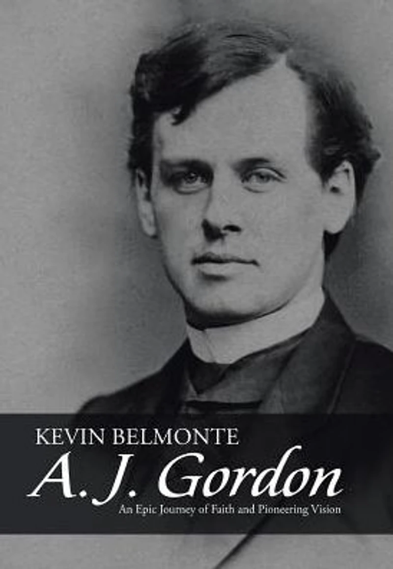 A. J. Gordon: An Epic Journey of Faith and Pioneering Vision