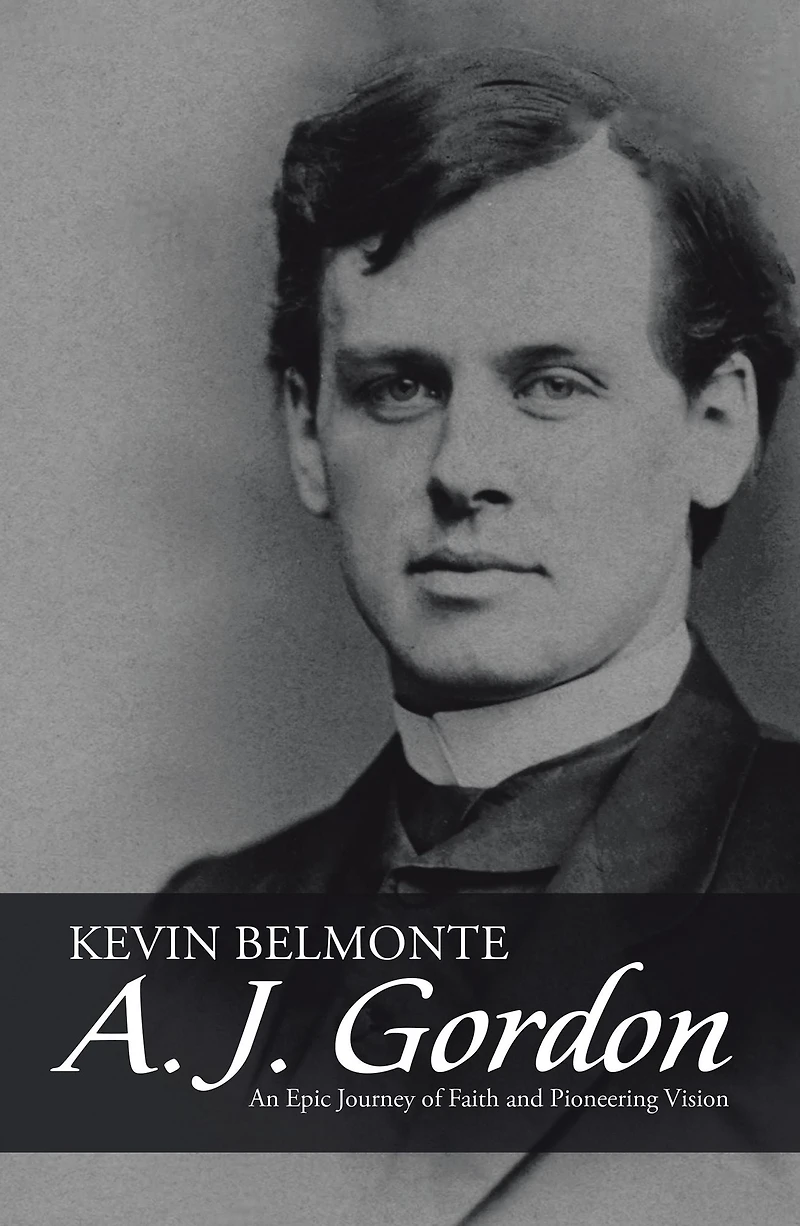 A. J. Gordon: An Epic Journey of Faith and Pioneering Vision