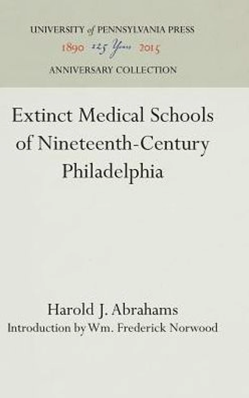 Extinct Medical Schools of Nineteenth-Century Philadelphia