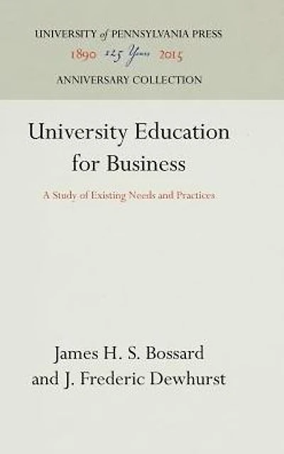 University Education for Business: A Study of Existing Needs and Practices