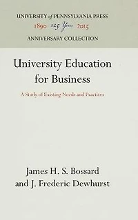 University Education for Business: A Study of Existing Needs and Practices