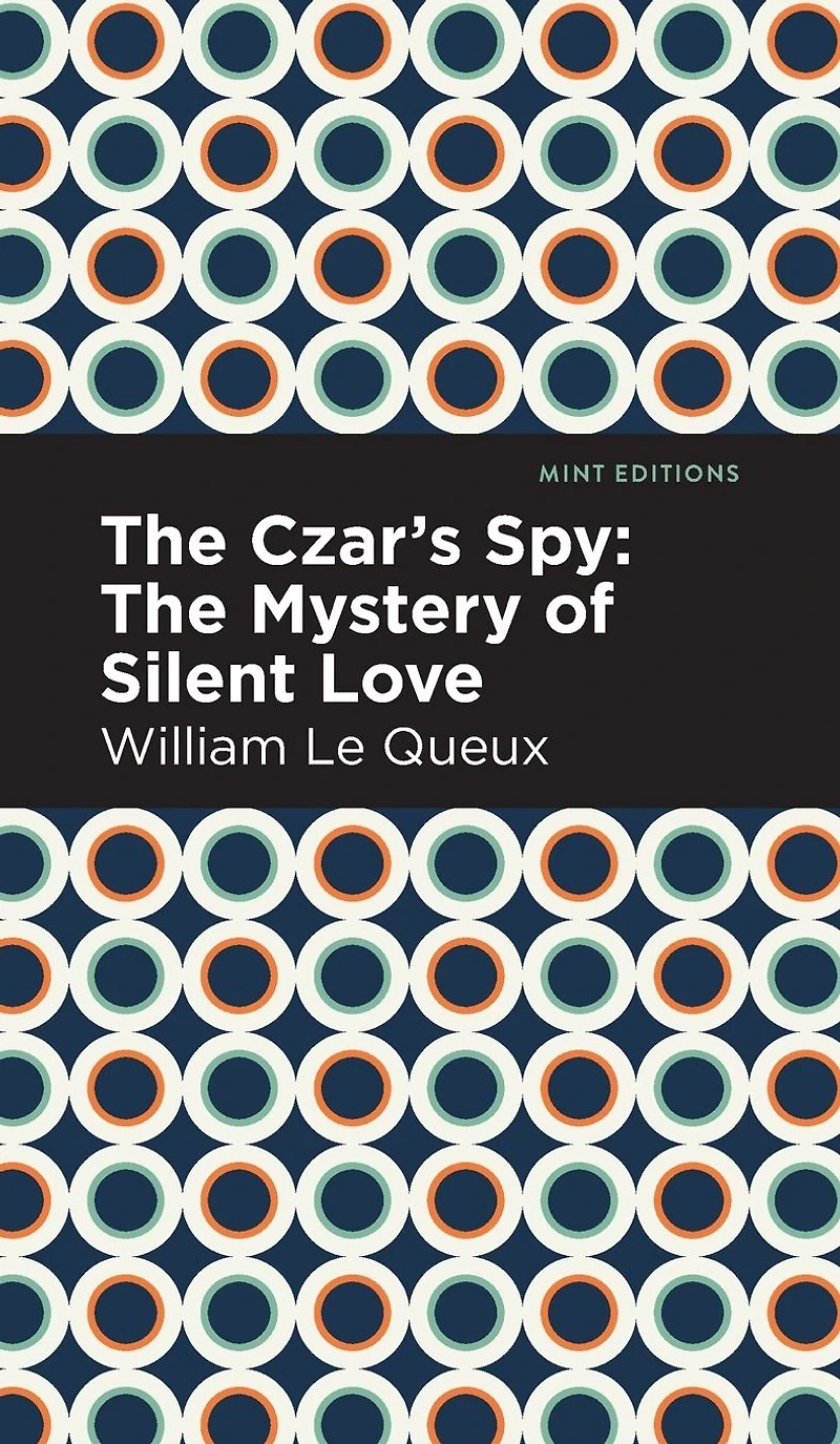 The Czar's Spy: Mystery of a Silent Love