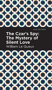 The Czar's Spy: Mystery of a Silent Love