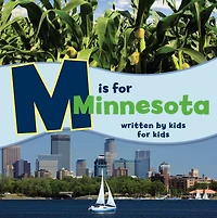 M is for Minnesota: Written by Kids
