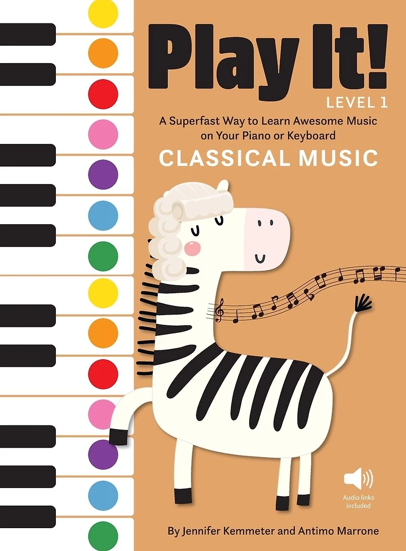 Play It! Classical Music: A Superfast Way to Learn Awesome Music on Your Piano or Keyboard