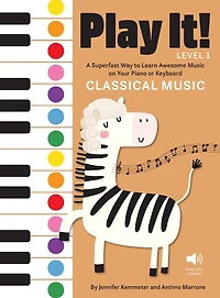 Play It! Classical Music: A Superfast Way to Learn Awesome Music on Your Piano or Keyboard