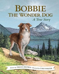 Bobbie the Wonder Dog: A True Story