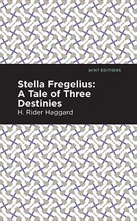 Stella Fregelius: A Tale of Three Destinies
