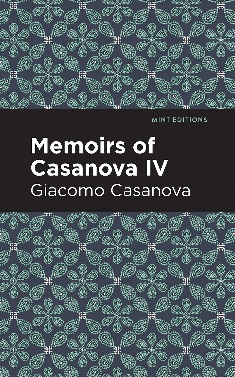 Memoirs of Casanova Volume IV