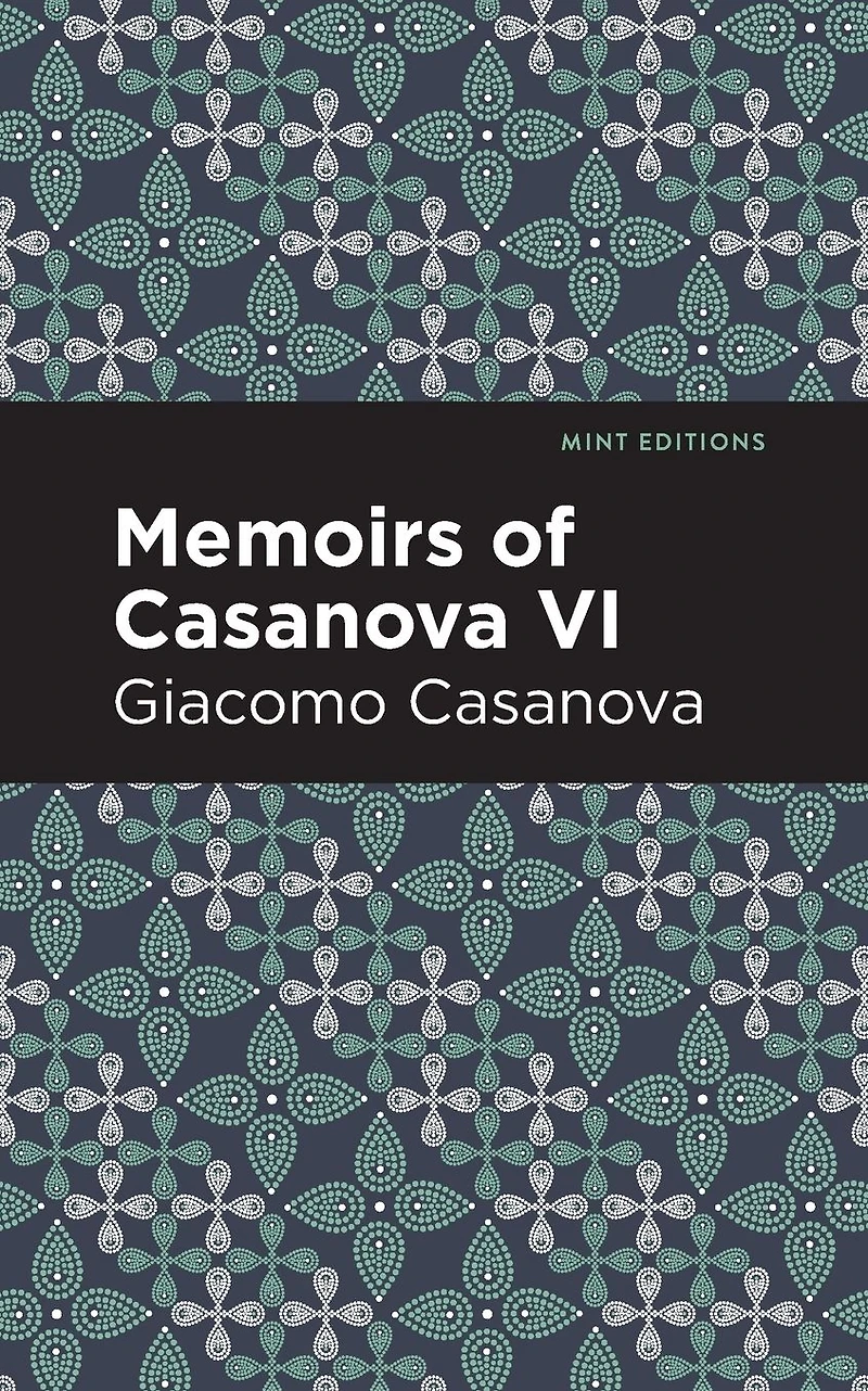 Memoirs of Casanova Volume VI