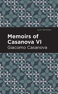 Memoirs of Casanova Volume VI