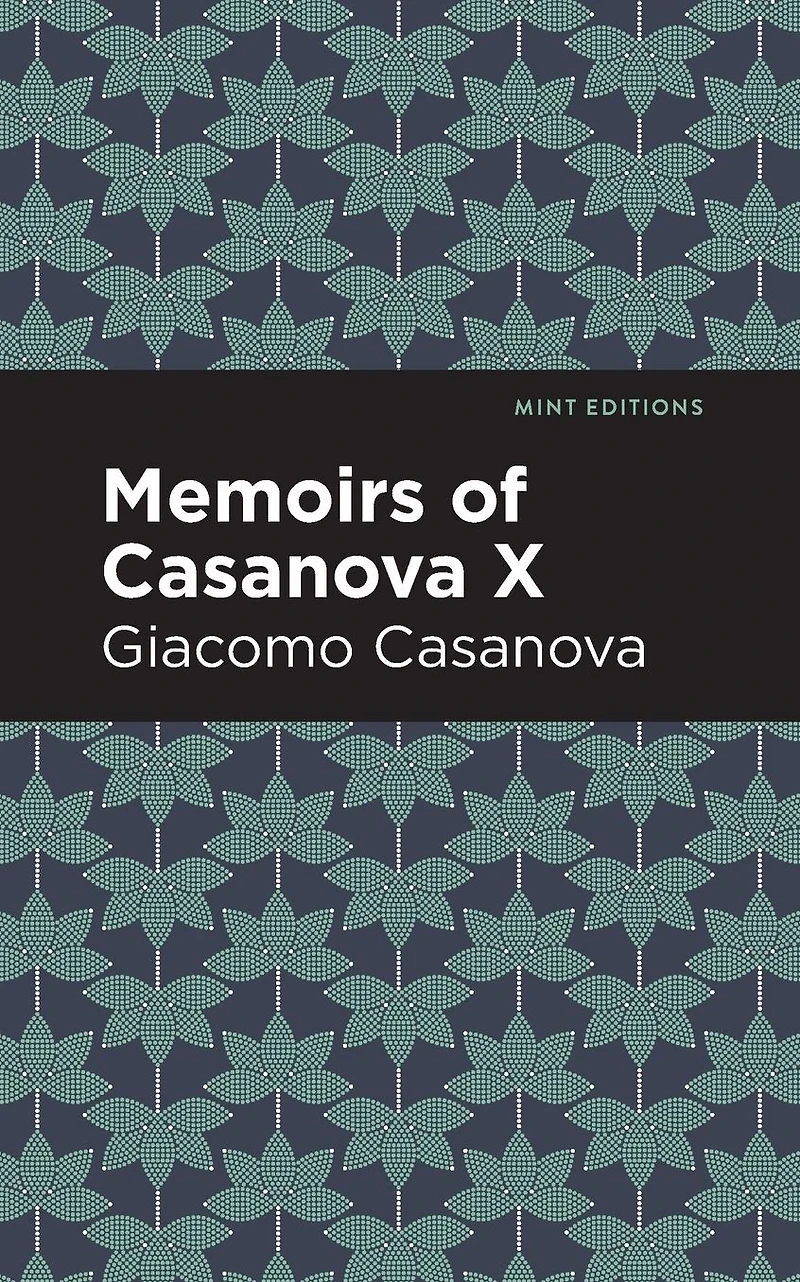 Memoirs of Casanova Volume X