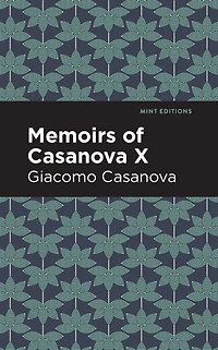 Memoirs of Casanova Volume X