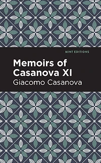 Memoirs of Casanova Volume XI