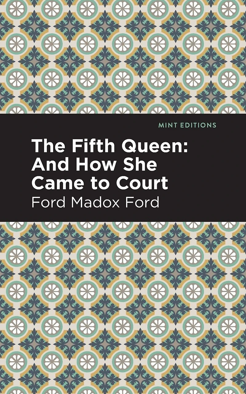 The Fifth Queen And How She Came to Court