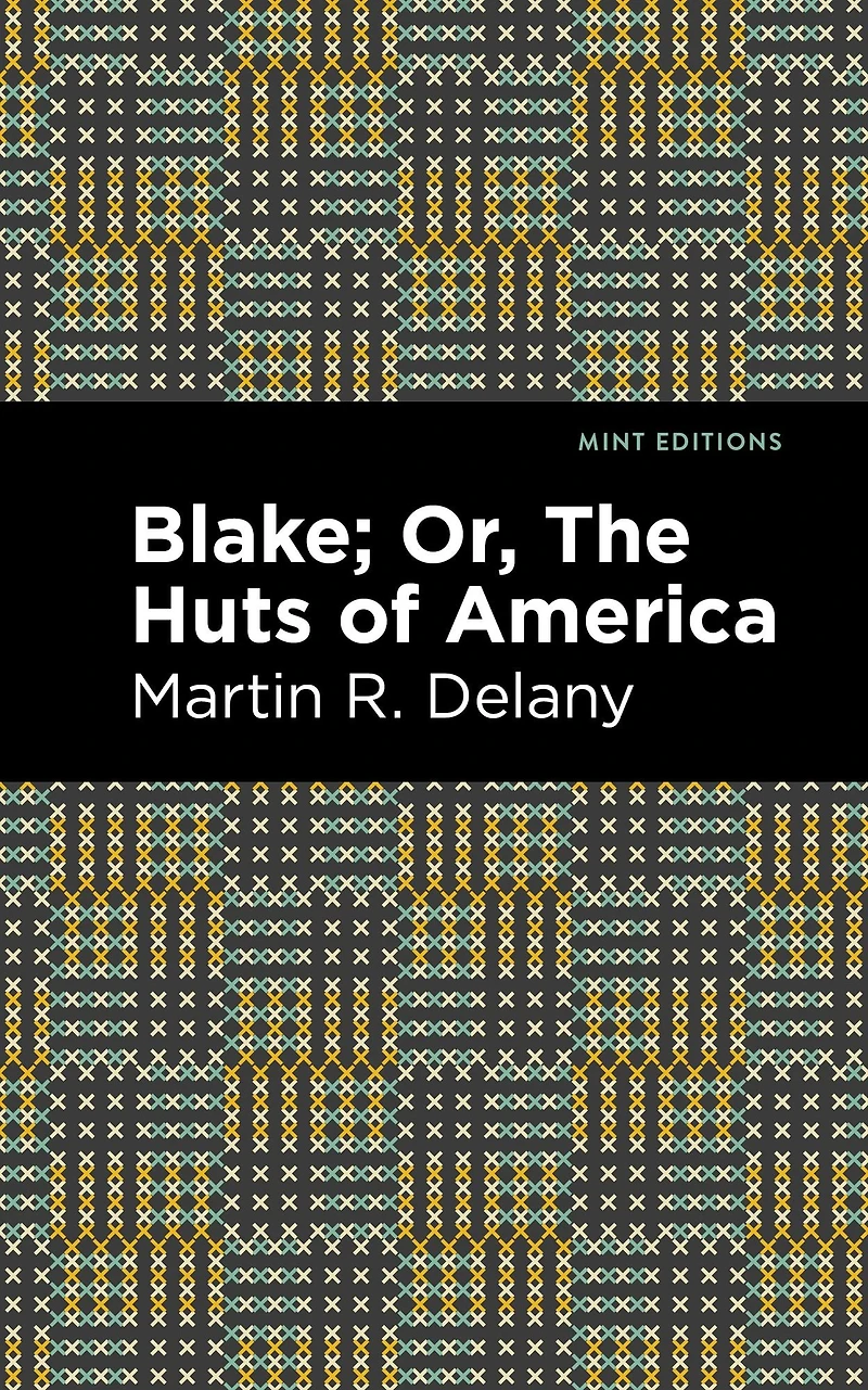 Blake; or The Huts of America