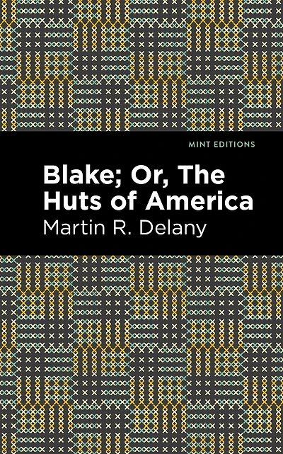 Blake; or The Huts of America
