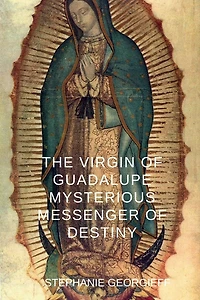 The Virgin of Guadalupe, Mysterious Messenger Destiny