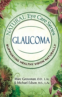 Natural Eye Care Series: Glaucoma