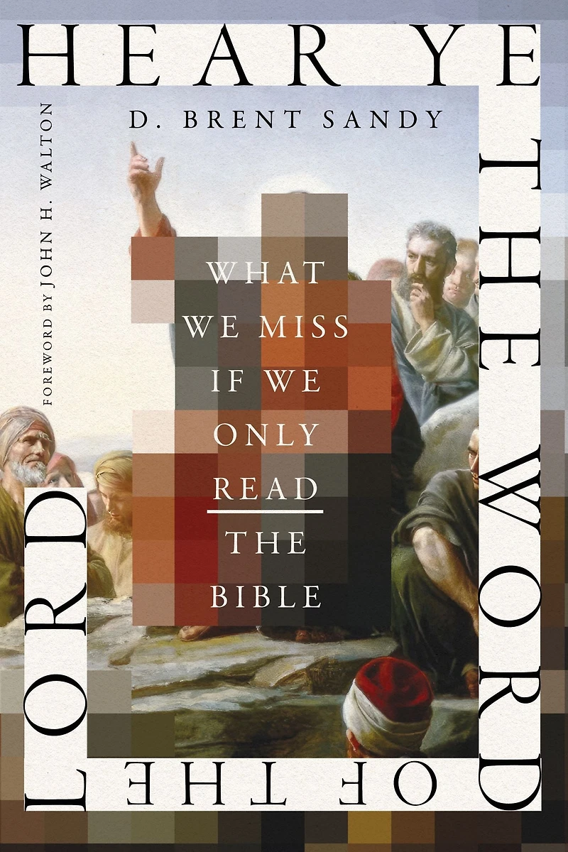 Hear Ye the Word of Lord: What We Miss If Only Read Bible