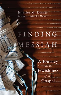Finding Messiah: A Journey into the Jewishness of Gospel