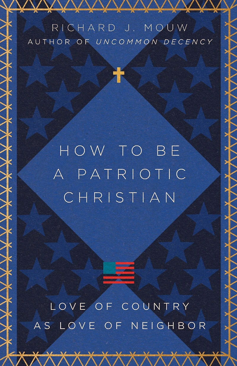 How to Be a Patriotic Christian: Love of Country as Neighbor