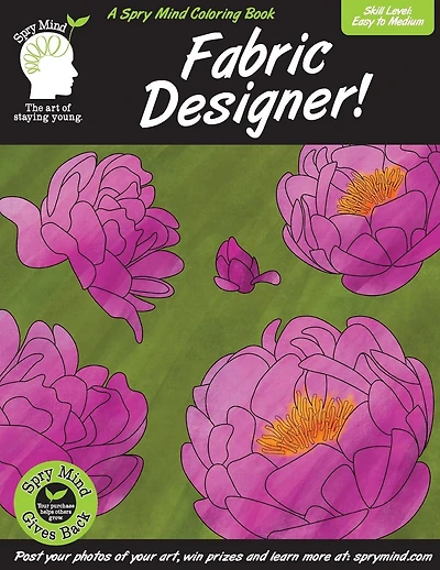 A Spry Mind Coloring Book - Fabric Designer: A coloring book for adults of all ages