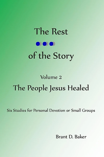 The Rest of the Story: Vol 2 - The People Jesus Healed
