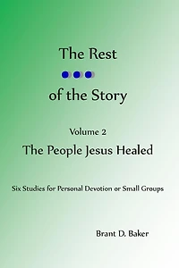 The Rest of the Story: Vol 2 - The People Jesus Healed